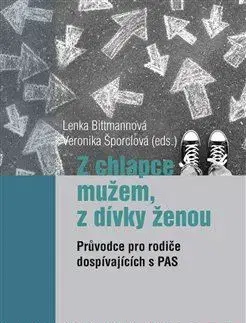 Rodičovstvo, rodina Z chlapce mužem, z dívky ženou - Lenka Bittmannová,Veronika Šporclová