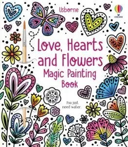 Pre deti a mládež - ostatné Love, Hearts and Flowers Magic Painting Book - Abigail Wheatley,Emily Ritson