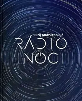 Svetová beletria Rádio Noc - Jurij Andruchovyč