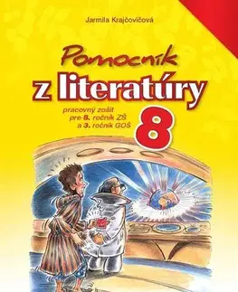 Slovenský jazyk Pomocník z literatúry 8 ZŠ a 3 GOŠ - Pracovný zošit - Jarmila Krajčovičová