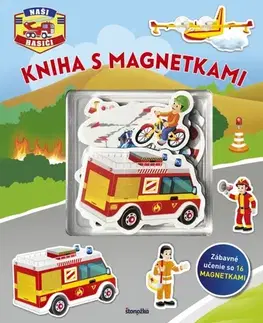 3D, magnetické, priestorové knihy Kniha s magnetkami: Naši hasiči - neuvedený,Miriam Malinová