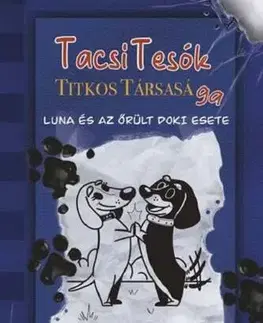 Dobrodružstvo, napätie, western TacsiTesók Titkos Társasága 1. - Luna és az őrült doki esete - Gábor Bessenyei