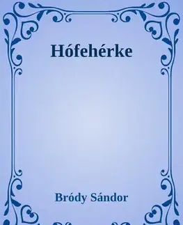 Svetová beletria Hófehérke - Sándor Bródy