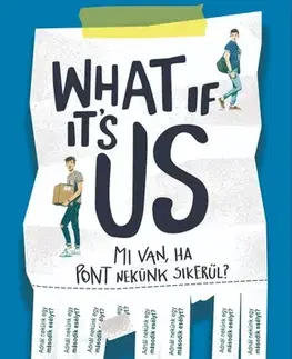 Romantická beletria What If It's Us? - Mi van, ha pont nekünk sikerül? - Adam Silvera,Becky Albertalli