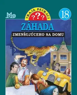 Dobrodružstvo, napätie, western Traja pátrači 18: Záhada zmenšujúceho sa domu, 3. vydanie - William Arden