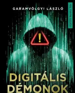 Detektívky, trilery, horory Digitális Démonok - Dr. Garamvölgyi László