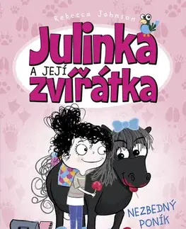 Pre dievčatá Julinka a její zvířátka: Nezbedný poník - Rebecca Johnson