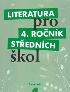 Učebnice pre SŠ - ostatné Literatura pro 4. ročník středních škol/pracovní sešit - Kolektív autorov