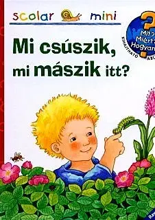 Pre deti a mládež - ostatné Mit miért hogyan Mi csúszik, mi mászik itt? - Irmgard Eberhard