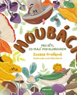 Pre deti a mládež - ostatné Houbáci - Zuzana Froňková