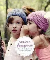 Cudzojazyčná literatúra Pirates and Pompoms How to Make Children - Kolektív autorov