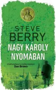 Detektívky, trilery, horory Nagy Károly nyomában - Steve Berry