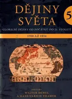 Svetové dejiny, dejiny štátov Dějiny světa 5. - Walter Demel,Hans-Ulrich Thamer