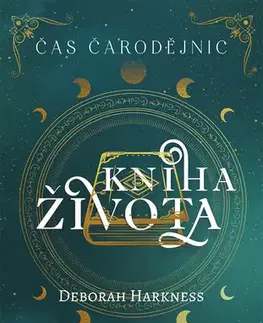 Sci-fi a fantasy Čas čarodějnic 3: Kniha života - Deborah Harkness