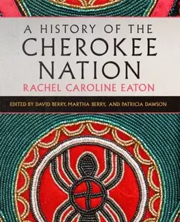 História A History of the Cherokee Nation Volume 26 - Rachel Caroline Eaton