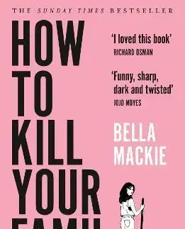 Svetová beletria How to Kill Your Family - Bella Mackie