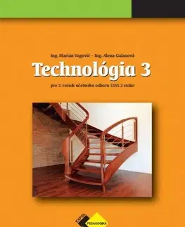 Učebnice pre SŠ - ostatné Technológia III pre 3. ročník - stolár - Alena Galanová,Marián Vagovič