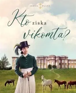 Romantická beletria Srdcia na pláni 1: Kto získa vikomta - Kristi Ann Hunterová