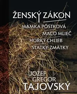 Slovenská beletria Ženský zákon/Mamka Pôstková/Maco Mlieč/Horký chlieb/Statky-zmätky - Tajovský Jozef Gregor
