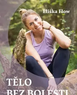 Zdravie, životný štýl - ostatné Tělo bez bolesti - Eliška Lacinová