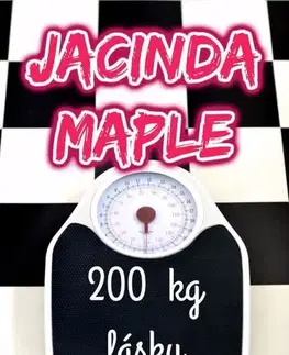 Beletria - ostatné 200 kg lásky - Jacinda Maple