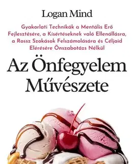 Rozvoj osobnosti Az önfegyelem művészete - Logan Mind