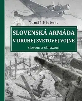 Druhá svetová vojna Slovenská armáda v druhej svetovej vojne - Tomáš Klubert
