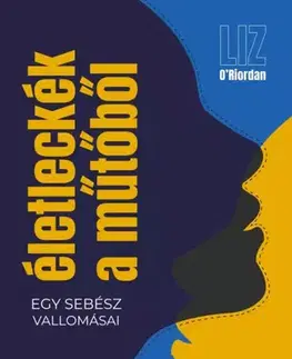 Veda, vynálezy Életleckék a műtőből - Liz ORiordan