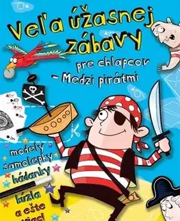 Nalepovačky, vystrihovačky, skladačky Veľa úžasnej zábavy pre chlapcov - Medzi pirátmi