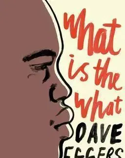 Cudzojazyčná literatúra What is the What - Dave Eggers