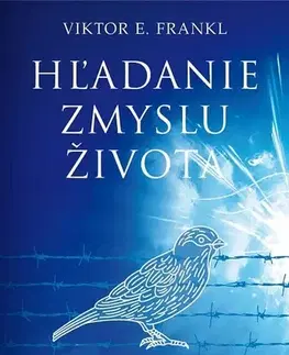Motivačná literatúra - ostatné Hľadanie zmyslu života - Frankl Viktor E