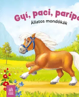 Básničky a hádanky pre deti Gyí, paci, paripa - Állatos mondókák