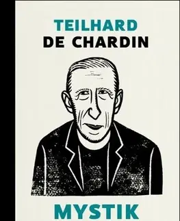 Kresťanstvo Mystik hmoty - Františka Jirousová,Pierre Teilhard de Chardin