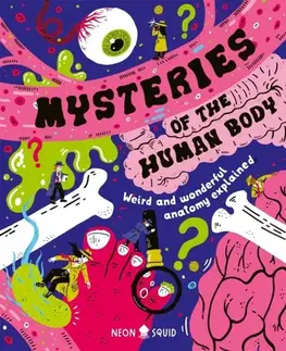 Encyklopédie pre deti a mládež - ostatné Mysteries of the Human Body - Azmain Chowdhury,Squid