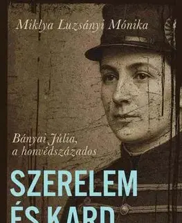 Historické romány Szerelem és kard - Miklya Luzsányi Mónika