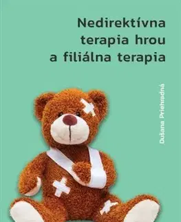 Psychológia, etika Nedirektívna terapia hrou a filiálna terapia - Dušana Priehradná