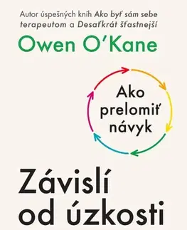 Psychológia, etika Závislí od úzkosti - Owen O’Kane