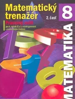 Matematika Matematický trenažér 8 - 2. časť - Pavol Černek,Ján Žabka