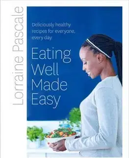 Osobnosti varia Eating Well Made Easy - Lorraine Pascale
