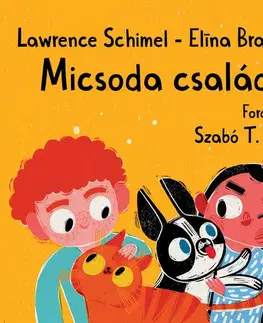 Rozprávky Micsoda család! - Lawrence Schimel,Anna T. Szabó,Elina Braslina