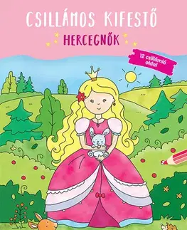 Pre dievčatá Csillámos kifestő: Hercegnők - Sandra Schmidt