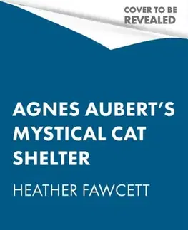 Sci-fi a fantasy Agnes Aubert's Mystical Cat Shelter - Heather Fawcett