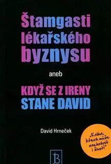 Psychológia, etika Štamgasti lékařského byznysu aneb když se z Ireny stane David - David Hrneček