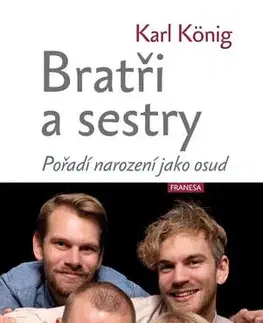Rodičovstvo, rodina Bratři a sestry - Pořadí narození jako osud - Karl König