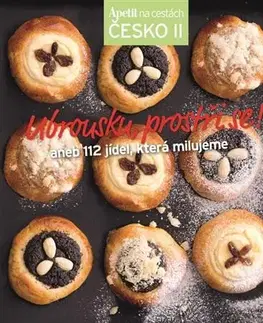 Česká Ubrousku, prostři se! Apetit na cestách - Česko 2 - Kolektív autorov