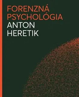Psychiatria a psychológia Forenzná psychológia - Anton Heretik