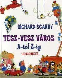 Pre deti a mládež - ostatné Tesz-vesz város A-tól Z-ig - Richard Scarry