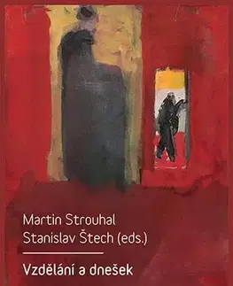 Pre vysoké školy Vzdělání a dnešek - Martin Strouhal,Stanislav Štech