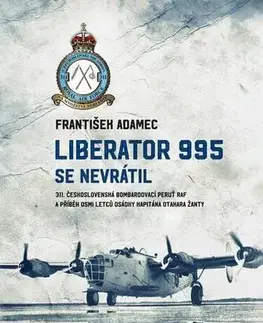 Armáda, zbrane a vojenská technika Liberator 995 se nevrátil - Adamec František