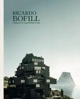 Architektúra Ricardo Bofill Visions of Architecture
